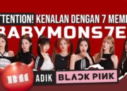 Attention! Kenalan dengan 7 Member BABYMONSTER Adik BLACKPINK